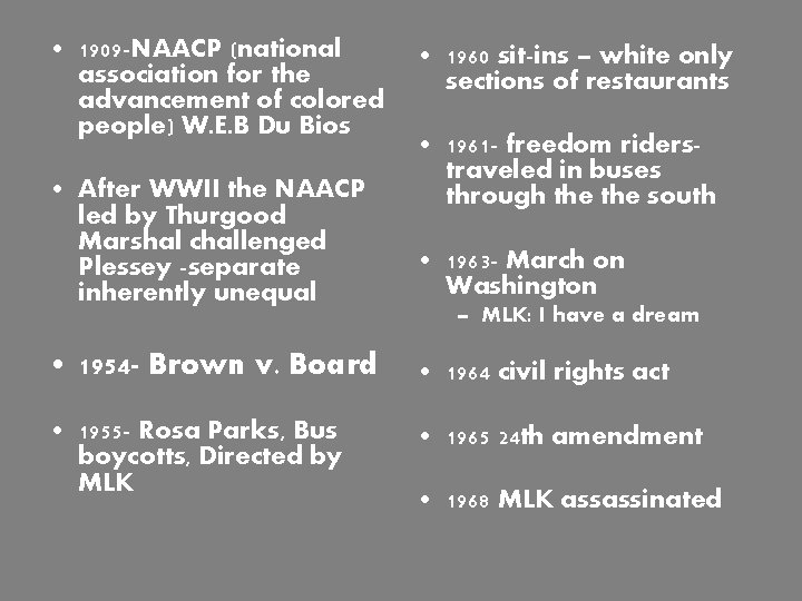  • 1909 -NAACP (national association for the advancement of colored people) W. E.