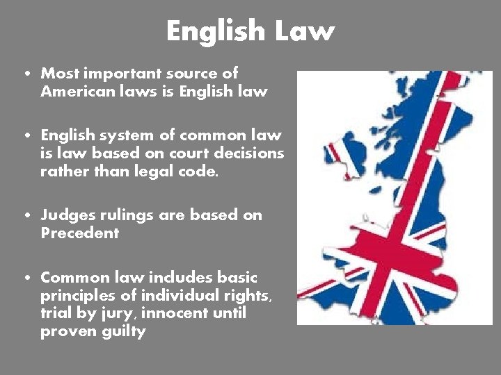 English Law • Most important source of American laws is English law • English