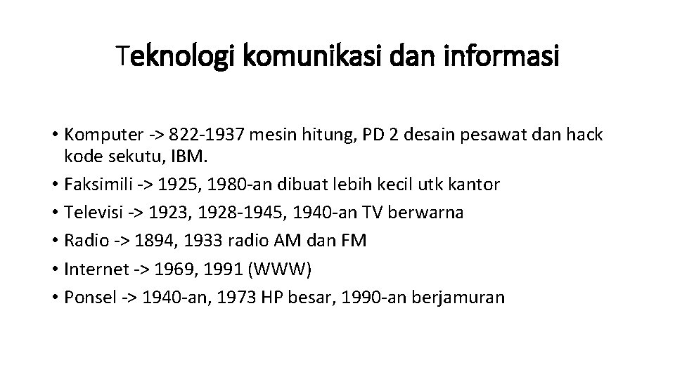 Teknologi komunikasi dan informasi • Komputer -> 822 -1937 mesin hitung, PD 2 desain