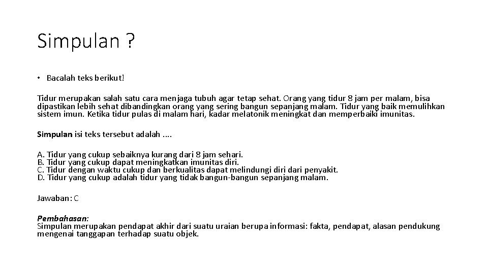 Simpulan ? • Bacalah teks berikut! Tidur merupakan salah satu cara menjaga tubuh agar