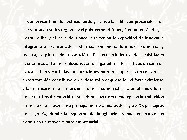 Las empresas han ido evolucionando gracias a las élites empresariales que se crearon en