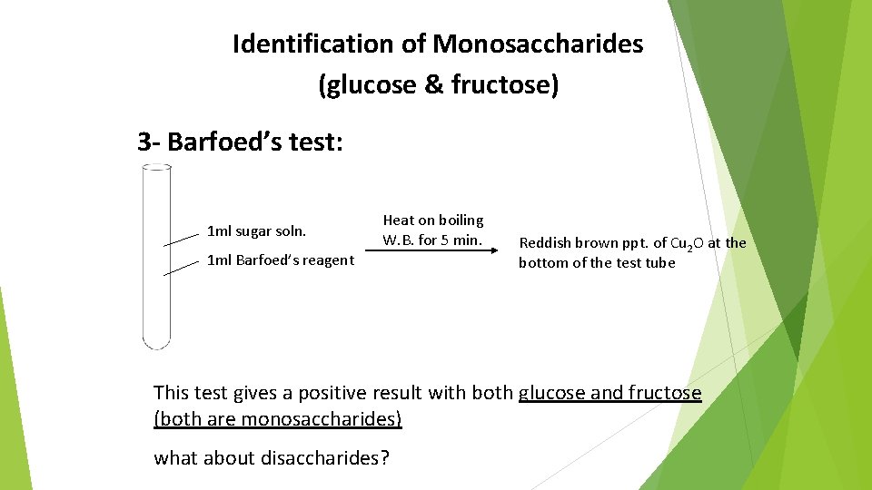 Identification of Monosaccharides (glucose & fructose) 3 - Barfoed’s test: 1 ml sugar soln.