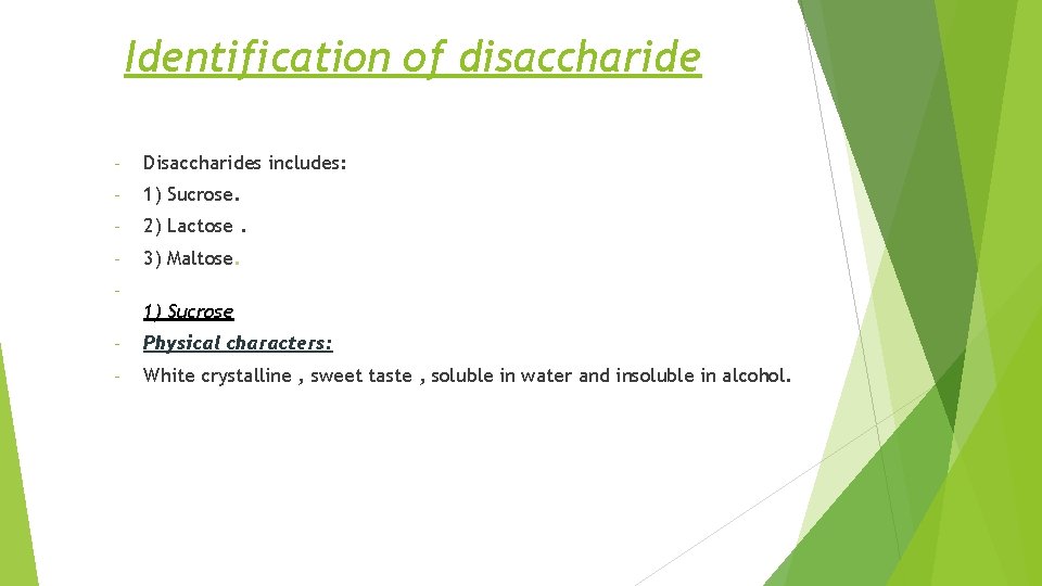 Identification of disaccharide - Disaccharides includes: - 1) Sucrose. - 2) Lactose. - 3)