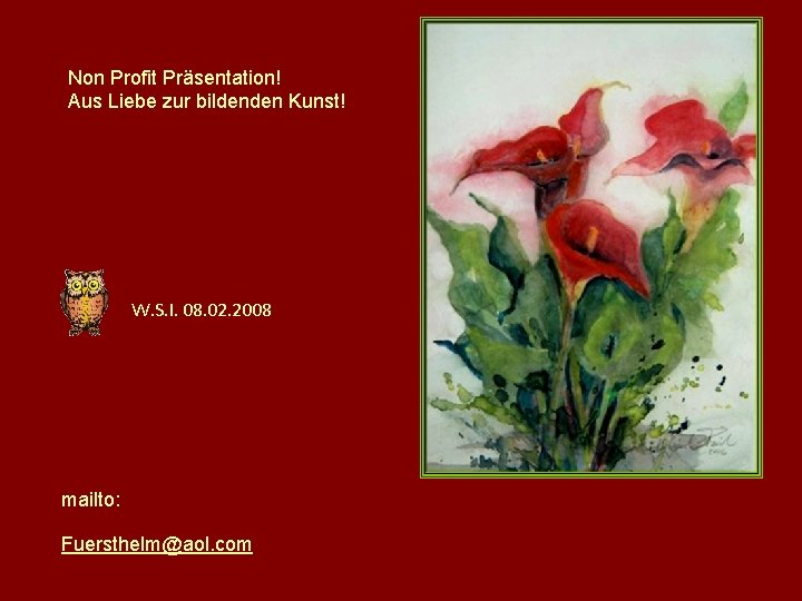 Non Profit Präsentation! Aus Liebe zur bildenden Kunst! W. S. I. 08. 02. 2008