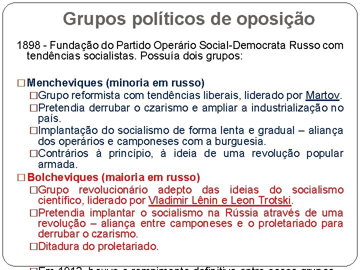 Grupos políticos de oposição 1898 - Fundação do Partido Operário Social-Democrata Russo com tendências