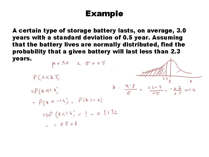 Example A certain type of storage battery lasts, on average, 3. 0 years with