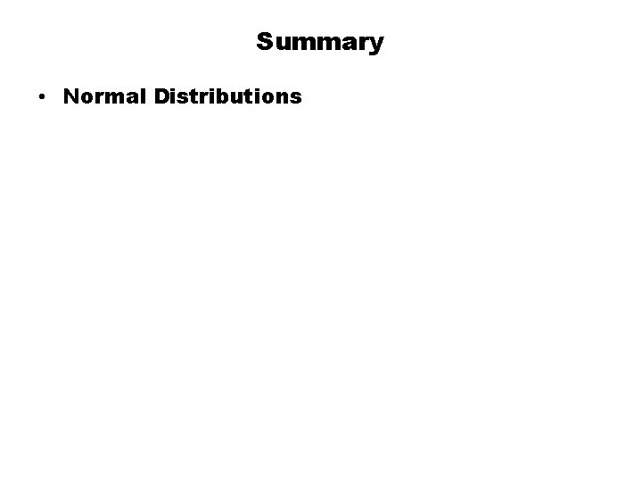 Summary • Normal Distributions 