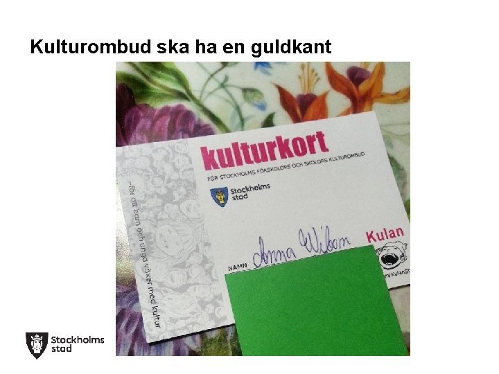 Kulturombud ska ha en guldkant 