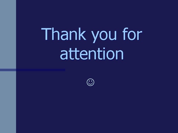Thank you for attention 