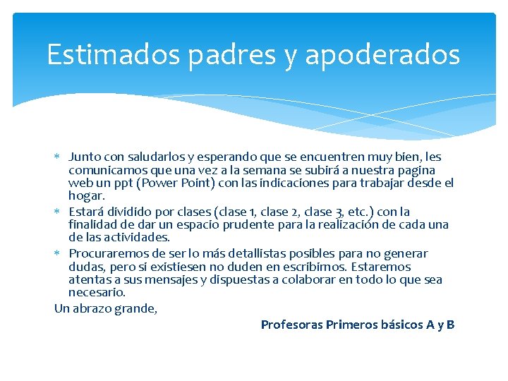 Estimados padres y apoderados Junto con saludarlos y esperando que se encuentren muy bien,