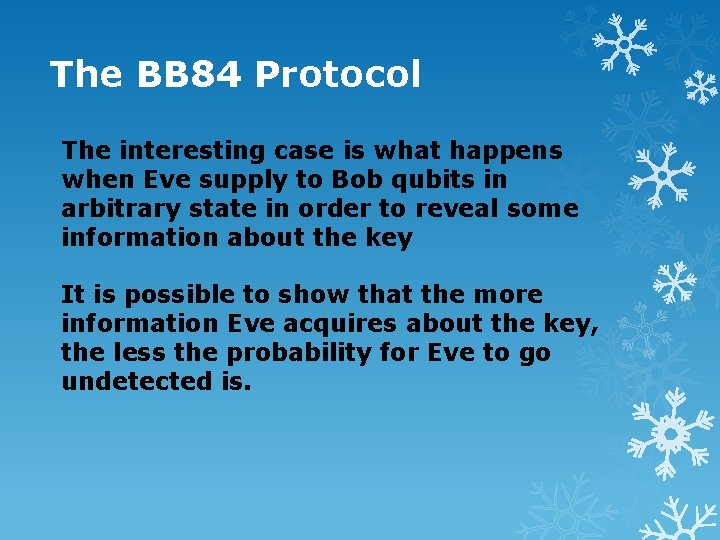 The BB 84 Protocol The interesting case is what happens when Eve supply to