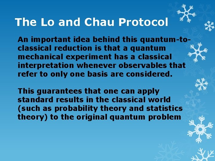 The Lo and Chau Protocol An important idea behind this quantum-toclassical reduction is that