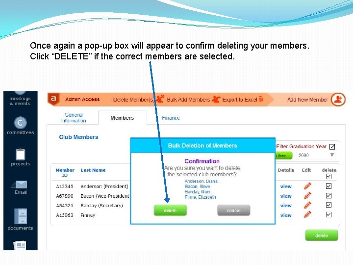 Once again a pop-up box will appear to confirm deleting your members. Click “DELETE”