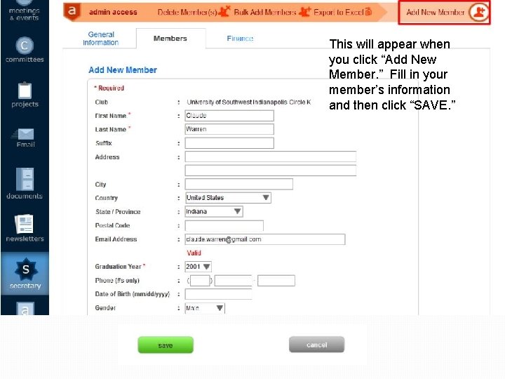 This will appear when you click “Add New Member. ” Fill in your member’s