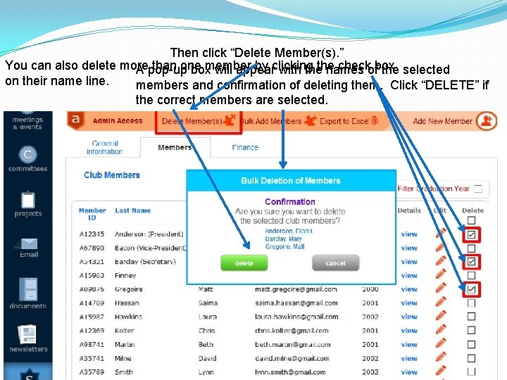 Then click “Delete Member(s). ” You can also delete more than one member by