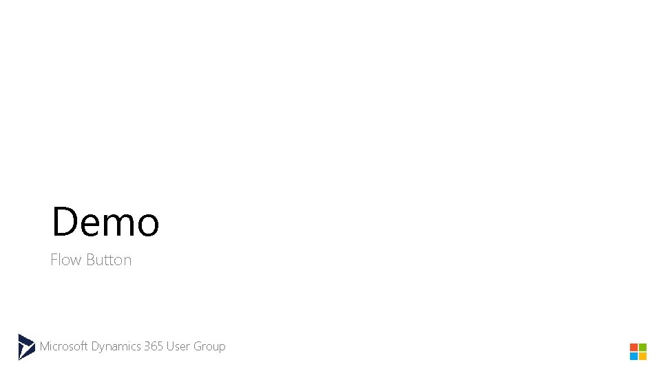 Demo Flow Button Microsoft Dynamics 365 User Group 