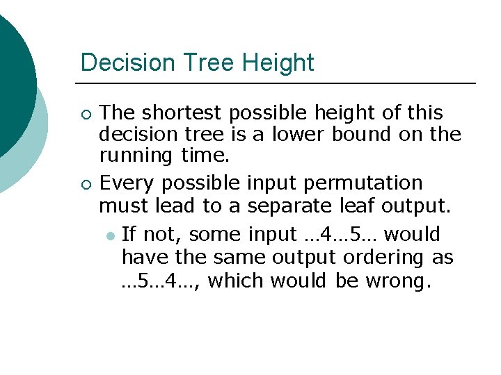 Decision Tree Height ¡ ¡ The shortest possible height of this decision tree is Decision Tree Height ¡ ¡ The shortest possible height of this decision tree is
