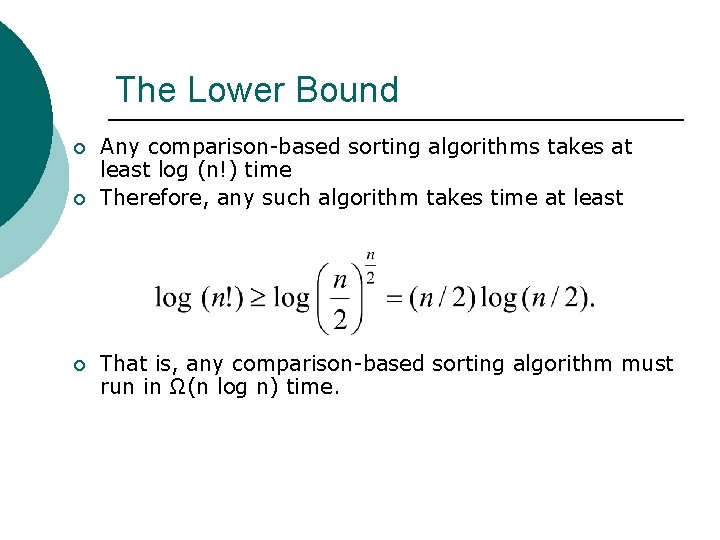 The Lower Bound ¡ ¡ ¡ Any comparison-based sorting algorithms takes at least log The Lower Bound ¡ ¡ ¡ Any comparison-based sorting algorithms takes at least log