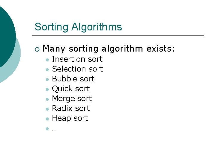 Sorting Algorithms ¡ Many sorting algorithm exists: l l l l Insertion sort Selection Sorting Algorithms ¡ Many sorting algorithm exists: l l l l Insertion sort Selection