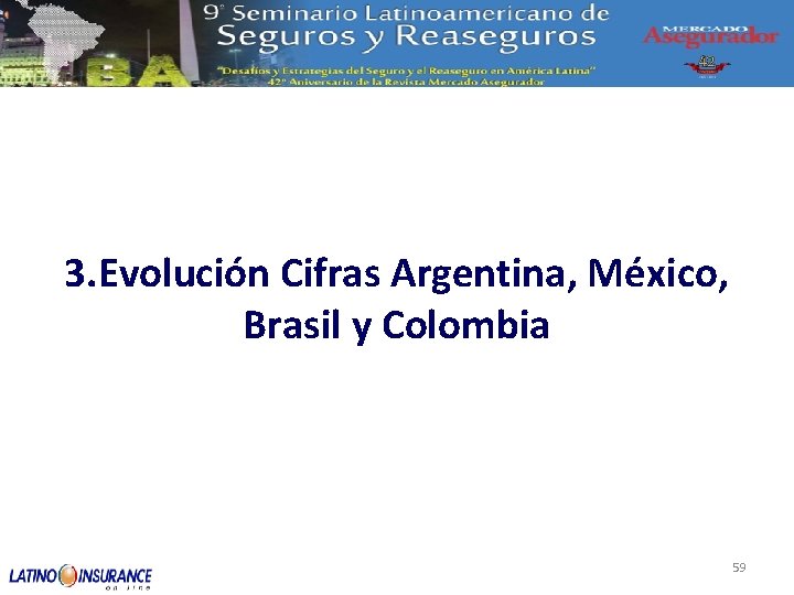 3. Evolución Cifras Argentina, México, Brasil y Colombia 59 