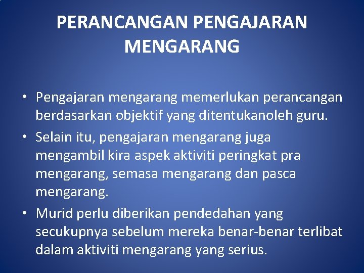 PERANCANGAN PENGAJARAN MENGARANG • Pengajaran mengarang memerlukan perancangan berdasarkan objektif yang ditentukanoleh guru. •