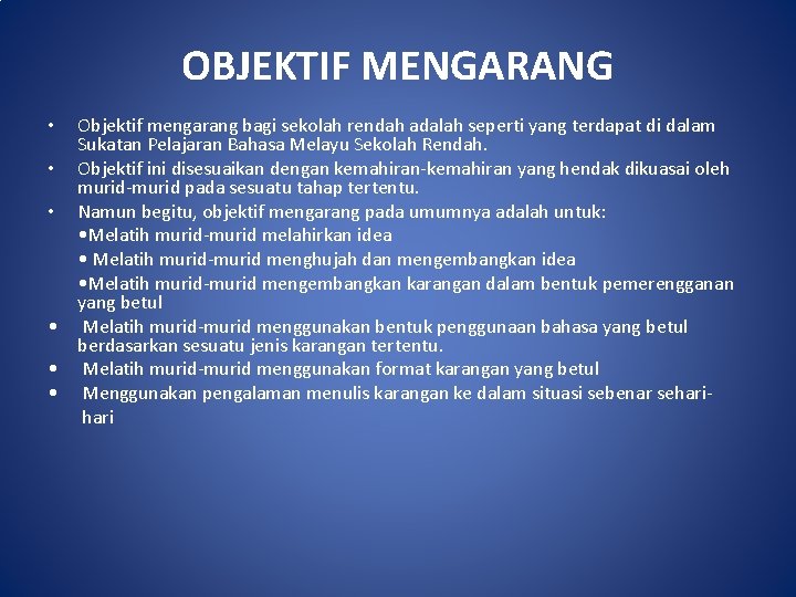 OBJEKTIF MENGARANG • • • Objektif mengarang bagi sekolah rendah adalah seperti yang terdapat