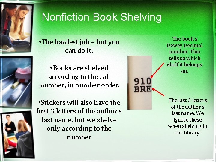 Nonfiction Book Shelving • The hardest job – but you can do it! •