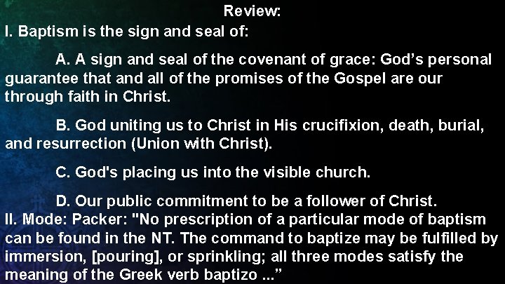 Review: I. Baptism is the sign and seal of: A. A sign and seal