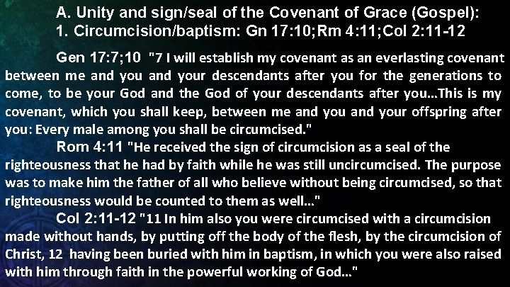 A. Unity and sign/seal of the Covenant of Grace (Gospel): 1. Circumcision/baptism: Gn 17:
