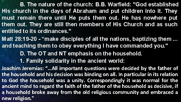 B. The nature of the church: B. B. Warfield: "God established His church in