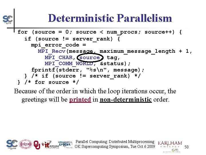 Deterministic Parallelism for (source = 0; source < num_procs; source++) { if (source !=