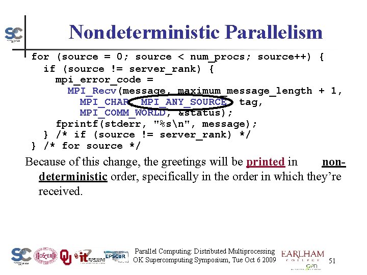 Nondeterministic Parallelism for (source = 0; source < num_procs; source++) { if (source !=