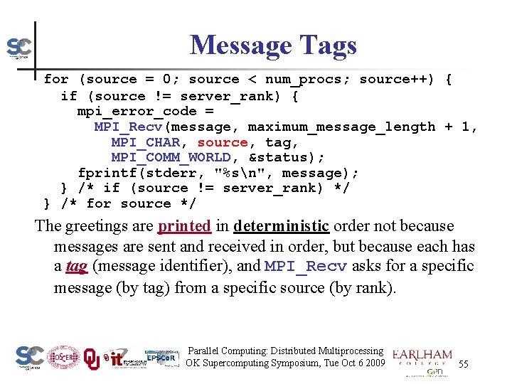 Message Tags for (source = 0; source < num_procs; source++) { if (source !=
