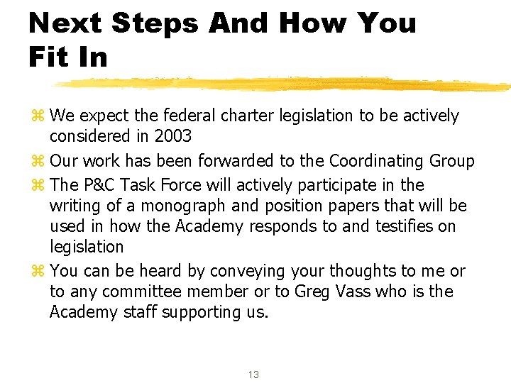 Next Steps And How You Fit In z We expect the federal charter legislation