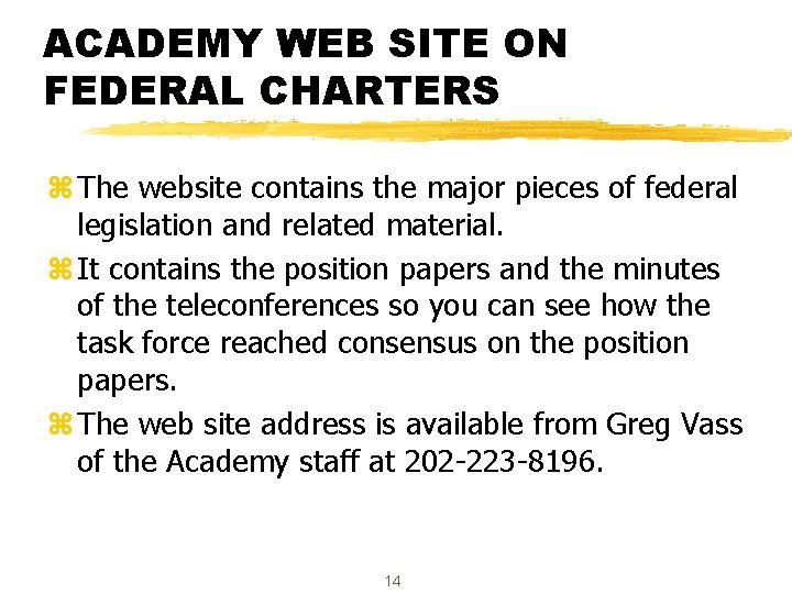 ACADEMY WEB SITE ON FEDERAL CHARTERS z The website contains the major pieces of