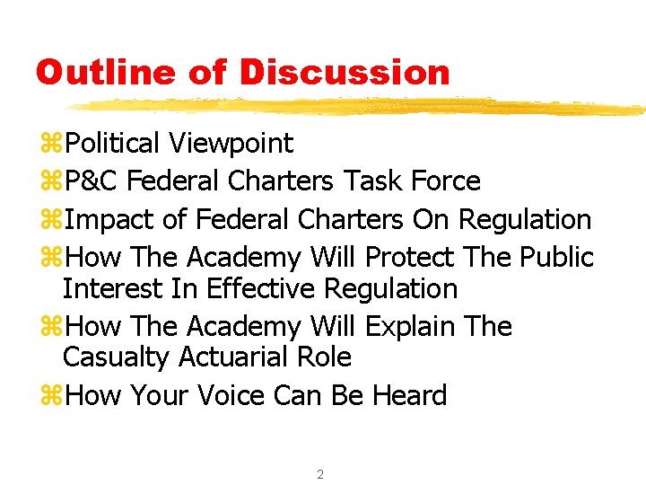 Outline of Discussion z. Political Viewpoint z. P&C Federal Charters Task Force z. Impact