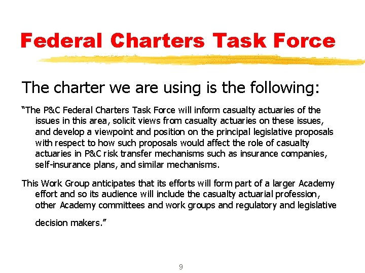 Federal Charters Task Force The charter we are using is the following: “The P&C