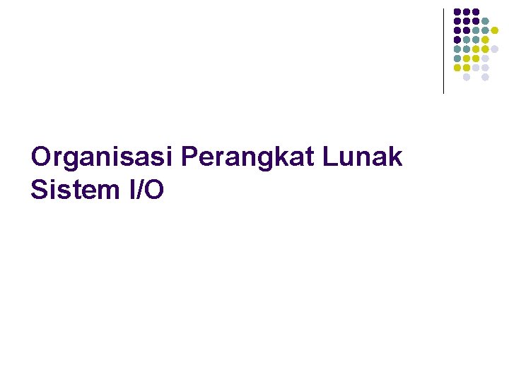 Organisasi Perangkat Lunak Sistem I/O 