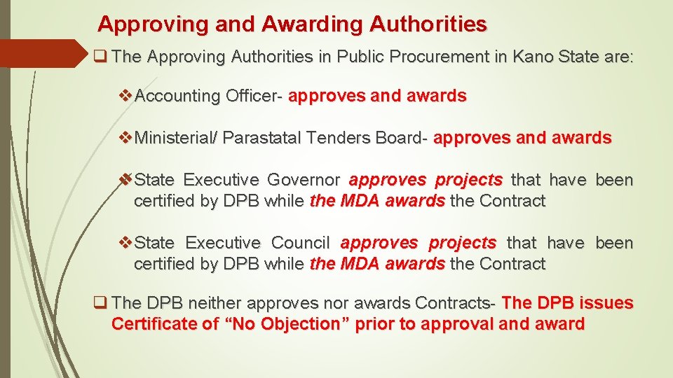Approving and Awarding Authorities q The Approving Authorities in Public Procurement in Kano State