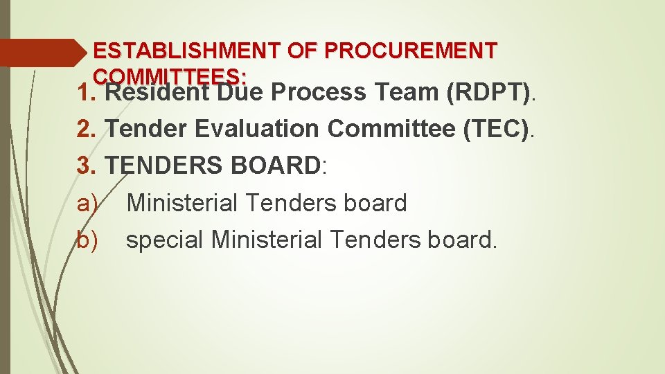ESTABLISHMENT OF PROCUREMENT COMMITTEES: 1. Resident Due Process Team (RDPT). 2. Tender Evaluation Committee