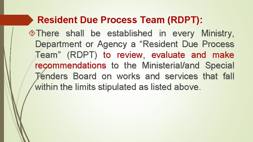 Resident Due Process Team (RDPT): There shall be established in every Ministry, Department or
