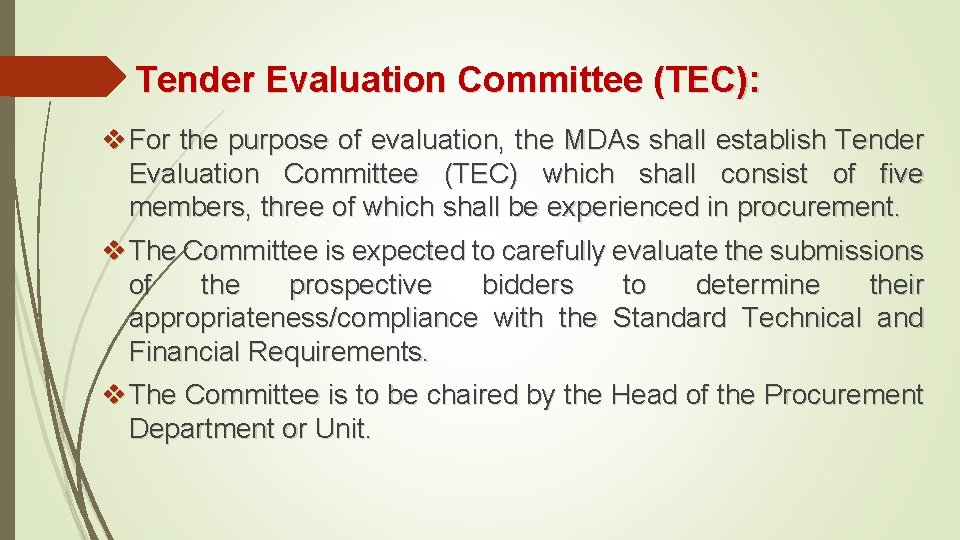 Tender Evaluation Committee (TEC): v For the purpose of evaluation, the MDAs shall establish