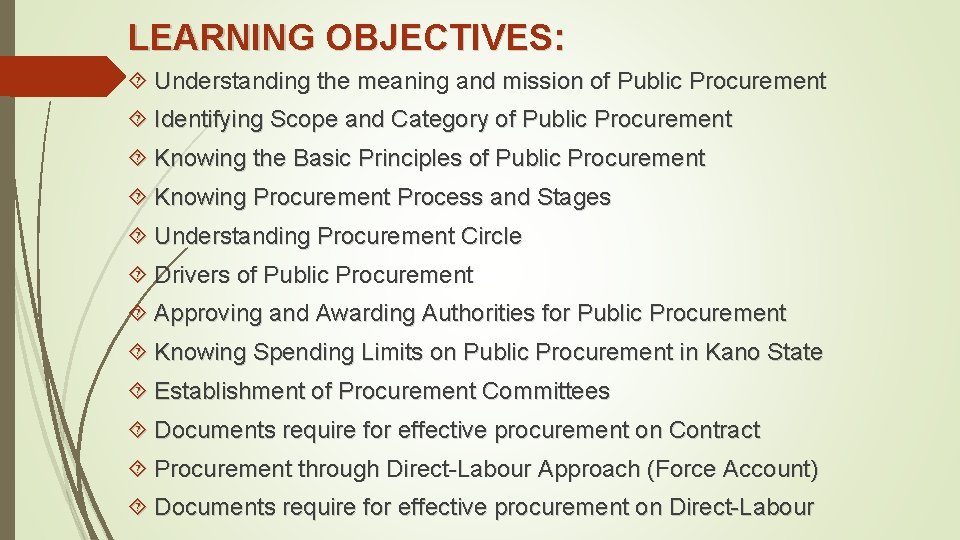 LEARNING OBJECTIVES: Understanding the meaning and mission of Public Procurement Identifying Scope and Category