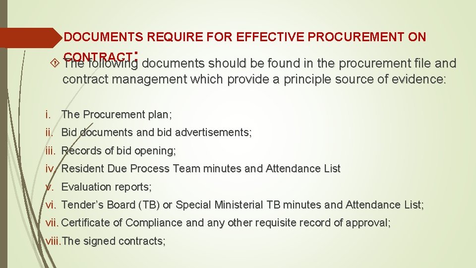 DOCUMENTS REQUIRE FOR EFFECTIVE PROCUREMENT ON CONTRACT: The following documents should be found in