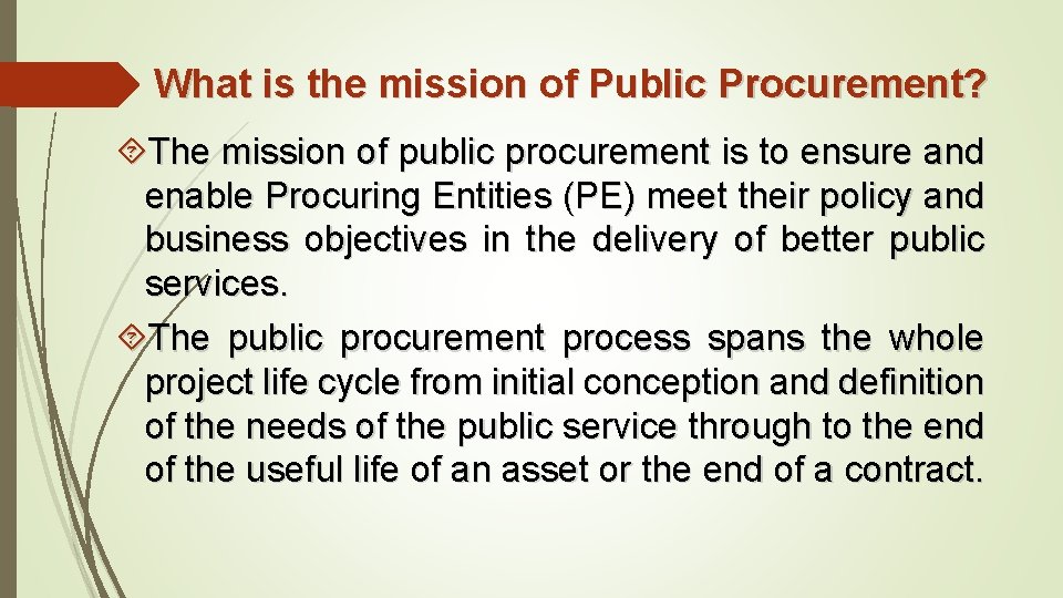What is the mission of Public Procurement? The mission of public procurement is to