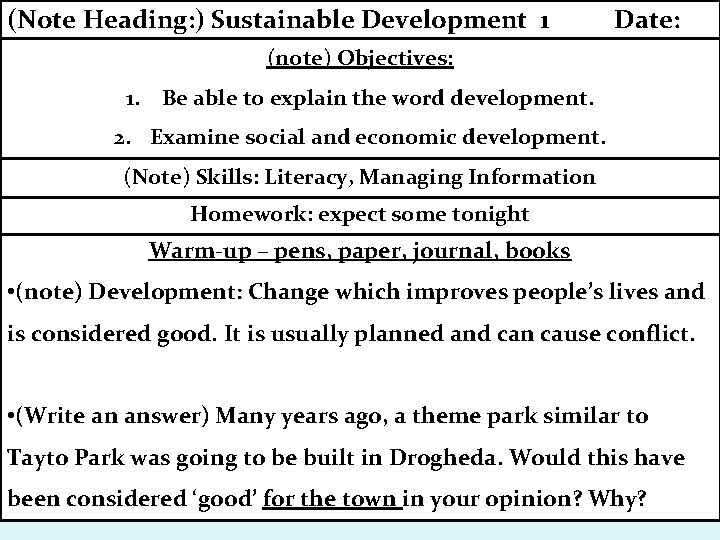 (Note Heading: ) Sustainable Development 1 Date: (note) Objectives: 1. Be able to explain