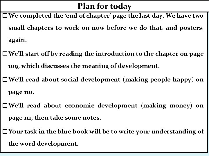 Plan for today �We completed the ‘end of chapter’ page the last day. We