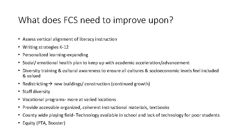 What does FCS need to improve upon? • Assess vertical alignment of literacy instruction