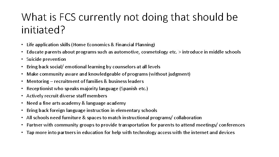 What is FCS currently not doing that should be initiated? • • • •