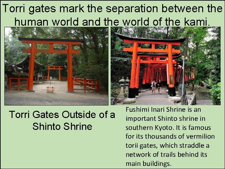 Torri gates mark the separation between the human world and the world of the
